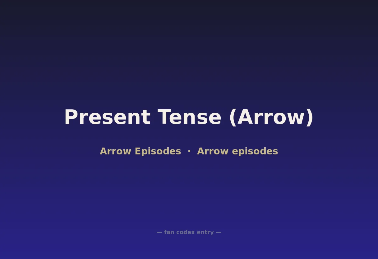Present Tense (Arrow)