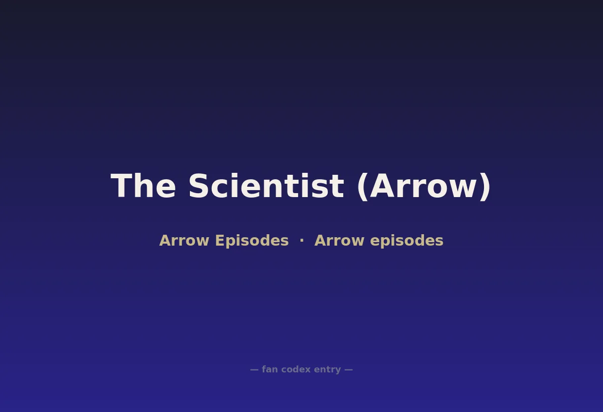 The Scientist (Arrow)