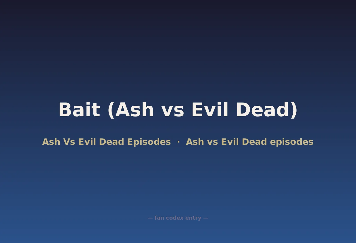 Bait (Ash vs Evil Dead)