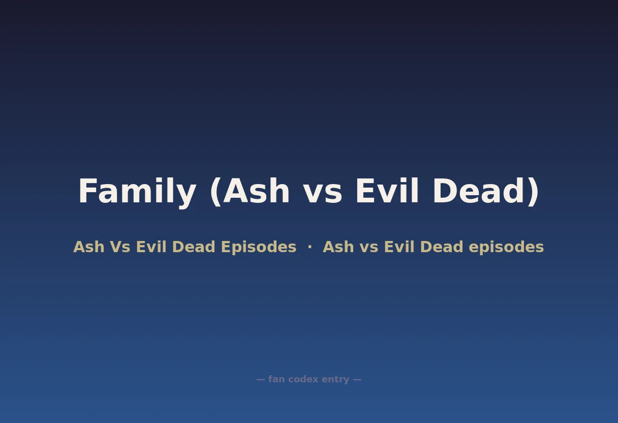 Family (Ash vs Evil Dead)