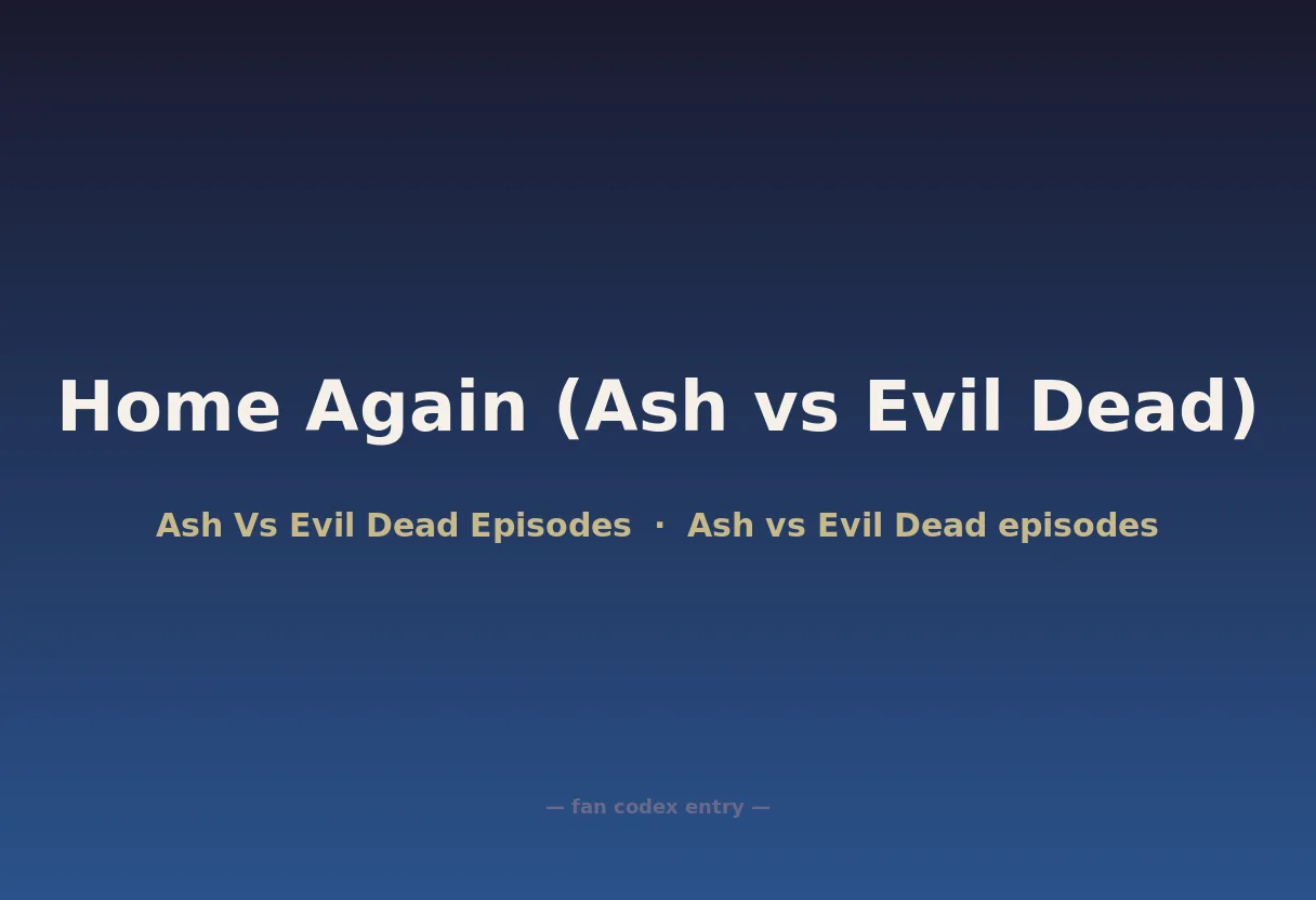 Home Again (Ash vs Evil Dead)