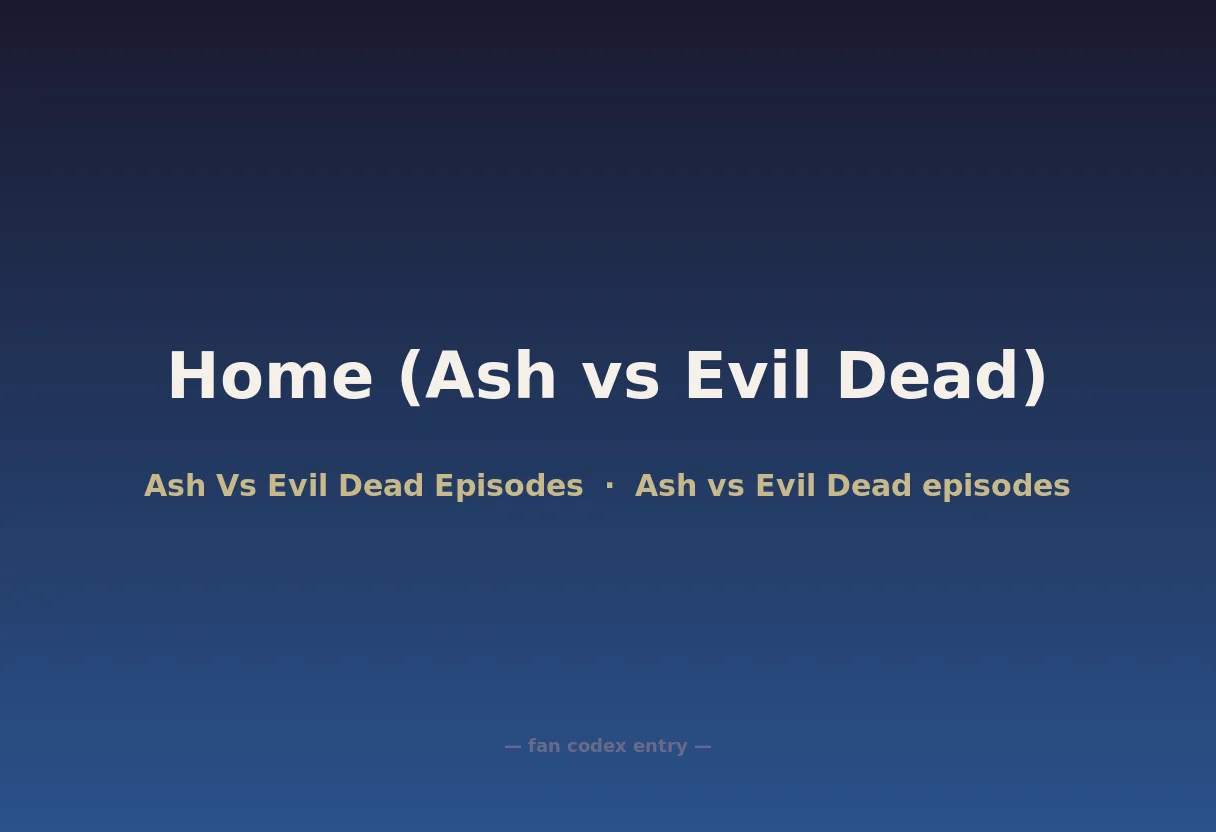 Home (Ash vs Evil Dead)