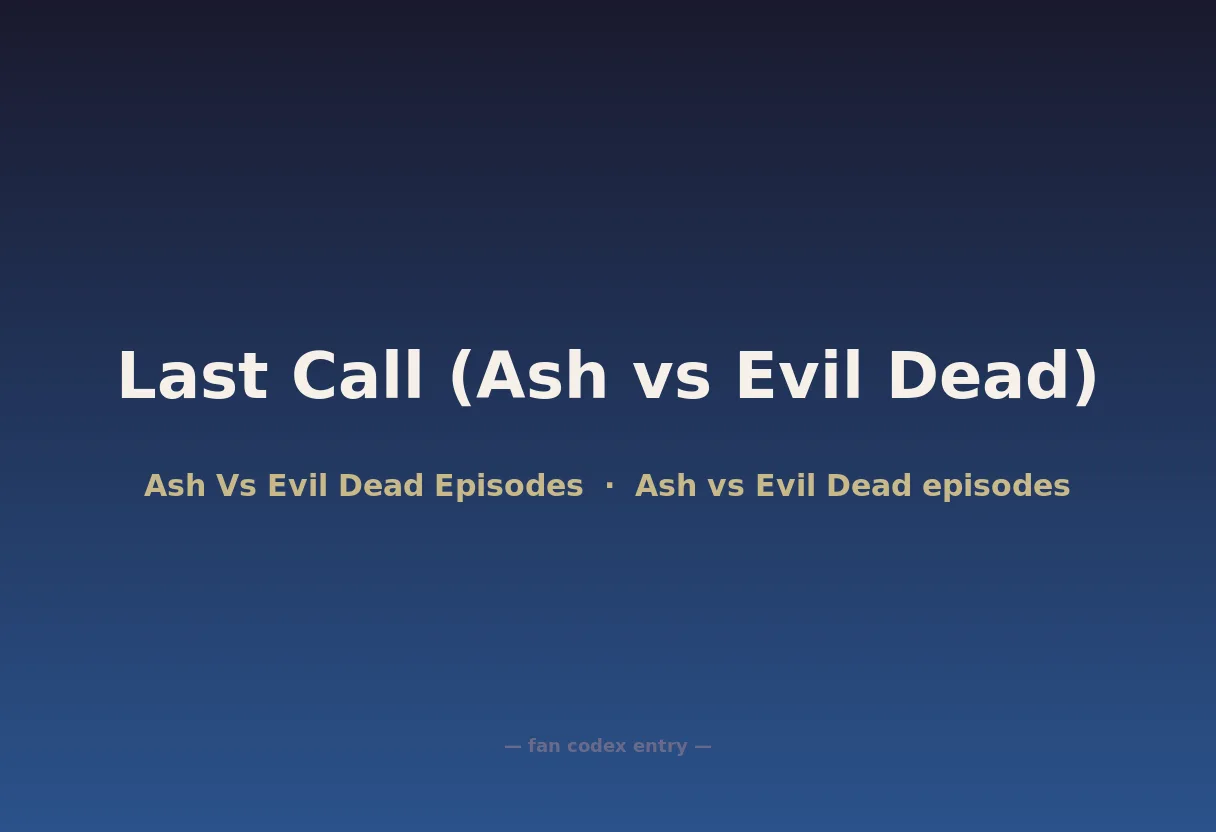 Last Call (Ash vs Evil Dead)