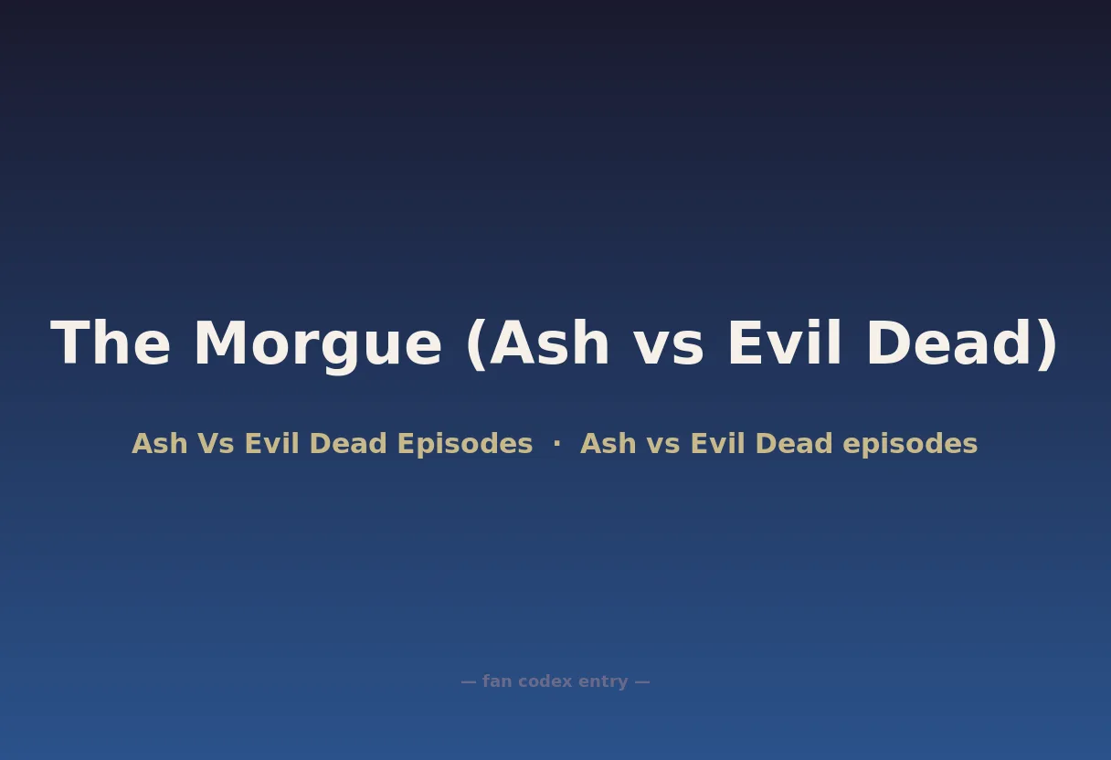The Morgue (Ash vs Evil Dead)