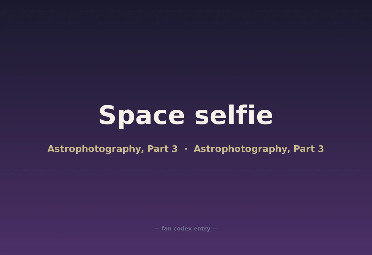 Space selfie