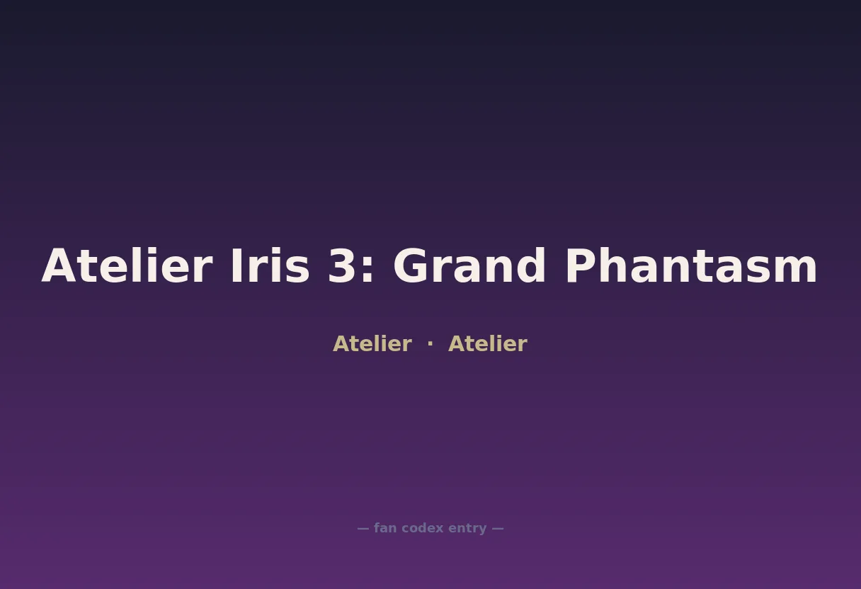 Atelier Iris 3: Grand Phantasm