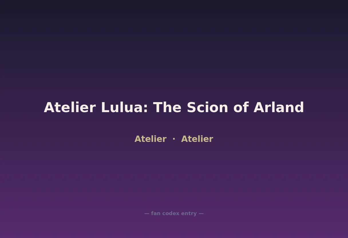 Atelier Lulua: The Scion of Arland