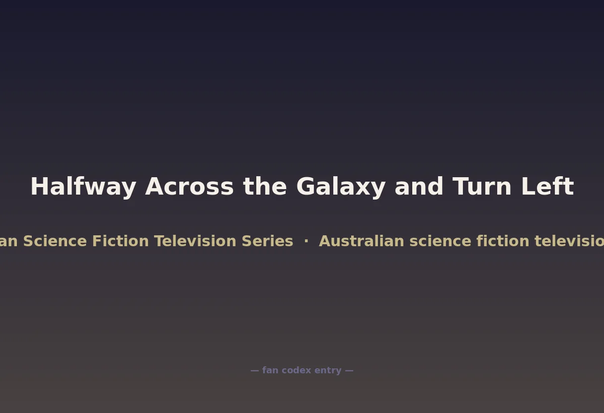Halfway Across the Galaxy and Turn Left