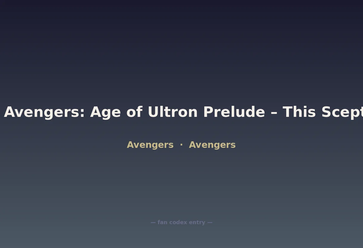 Marvel's Avengers: Age of Ultron Prelude – This Scepter'd Isle