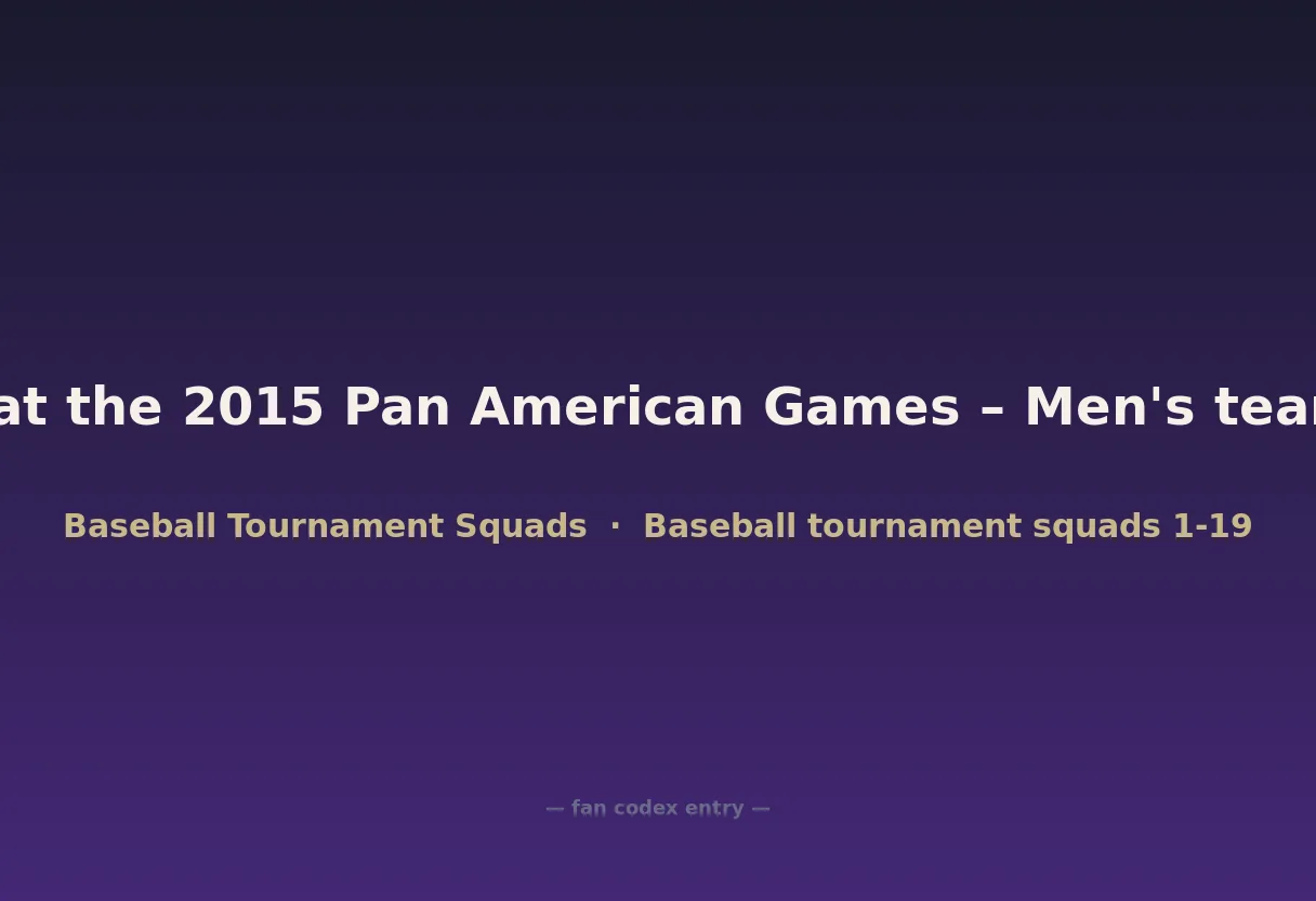 Baseball at the 2015 Pan American Games – Men's team rosters