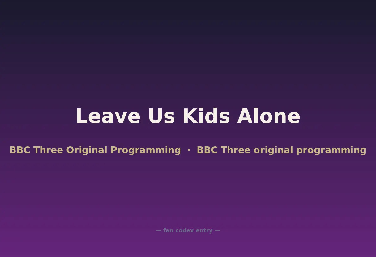 Leave Us Kids Alone
