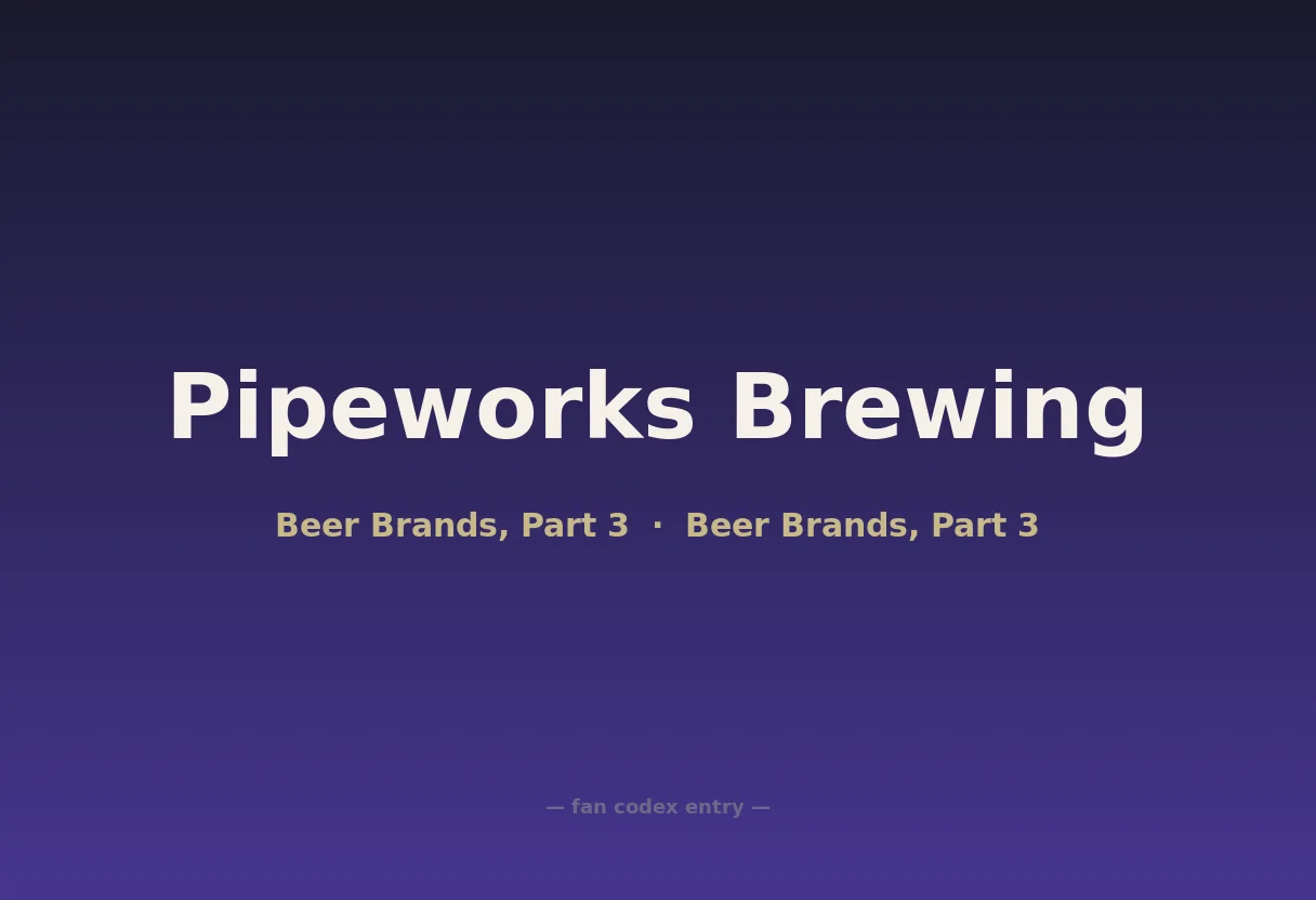 Pipeworks Brewing