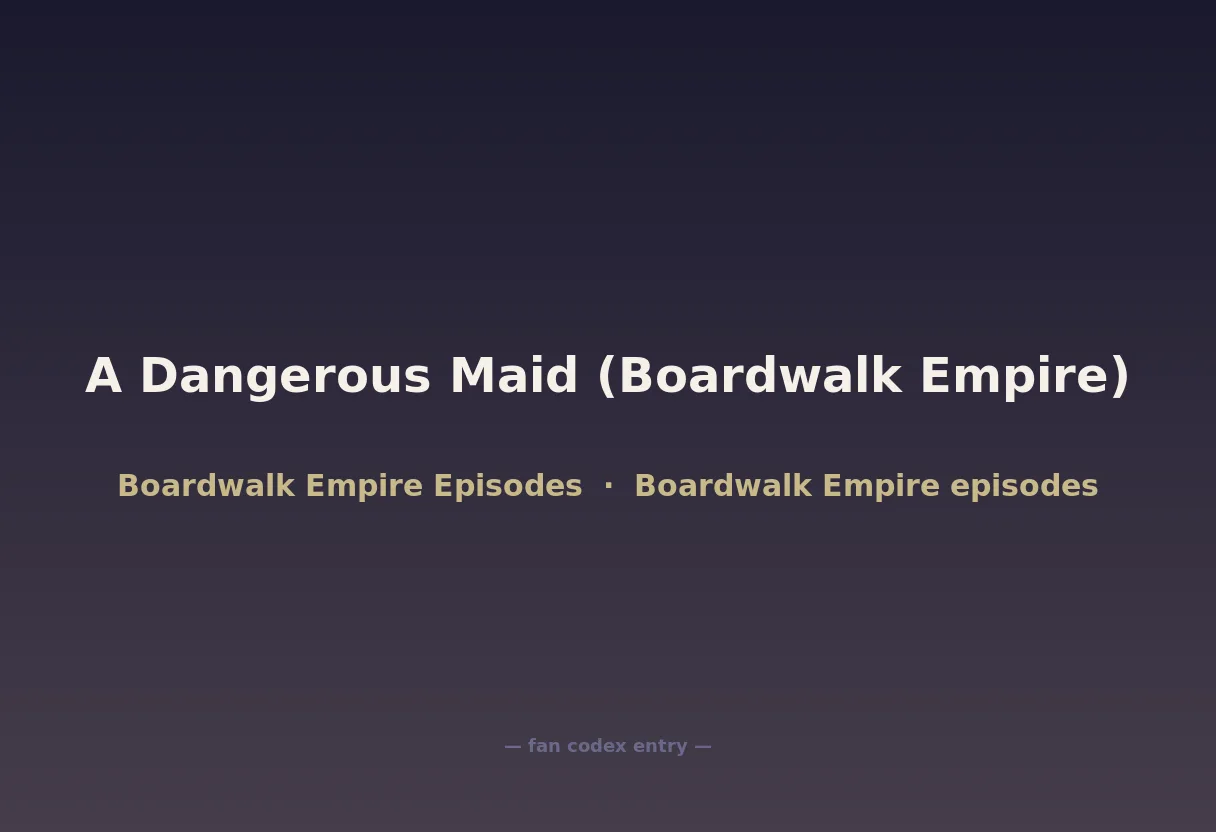 A Dangerous Maid (Boardwalk Empire)