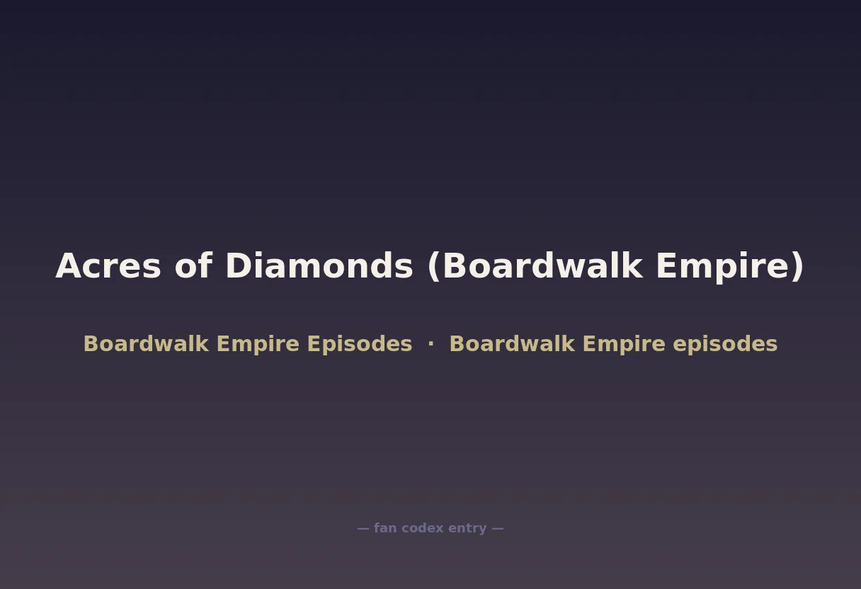 Acres of Diamonds (Boardwalk Empire)