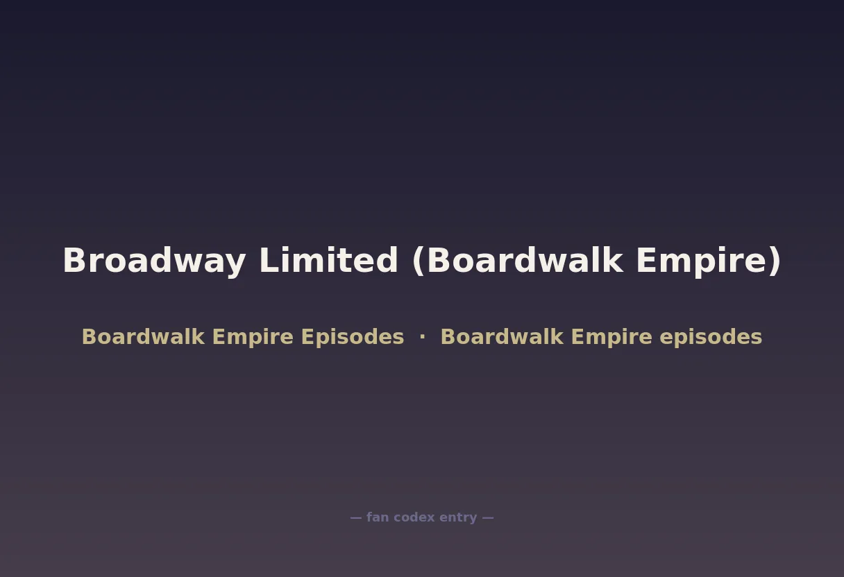 Broadway Limited (Boardwalk Empire)