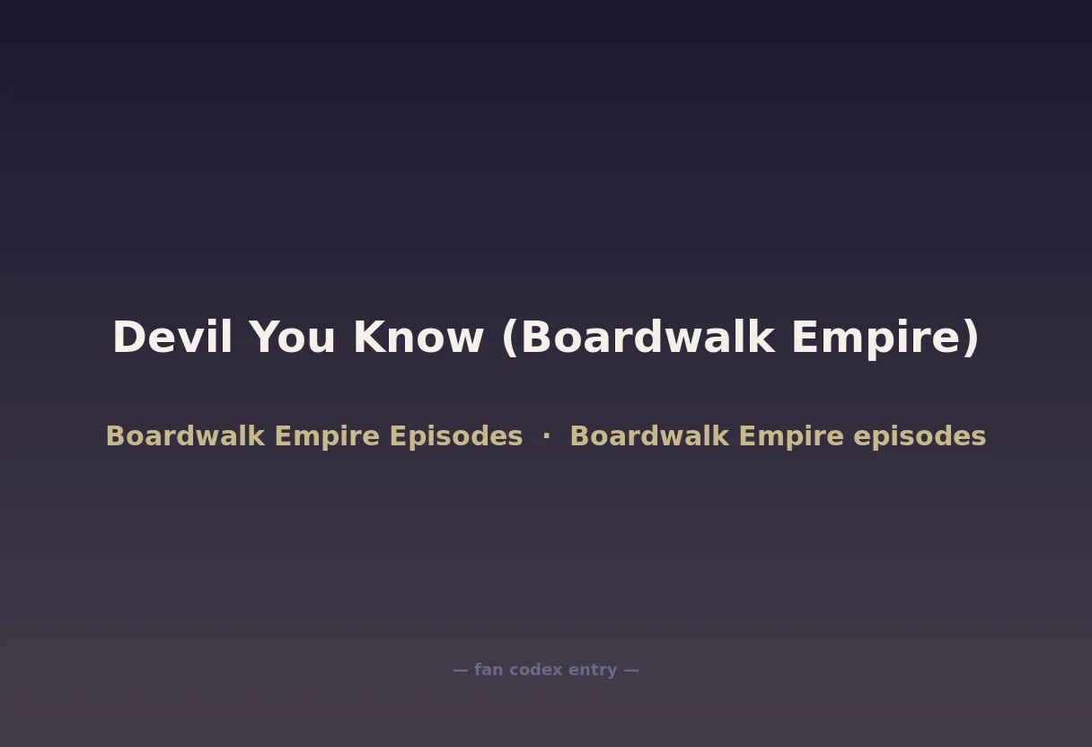 Devil You Know (Boardwalk Empire)
