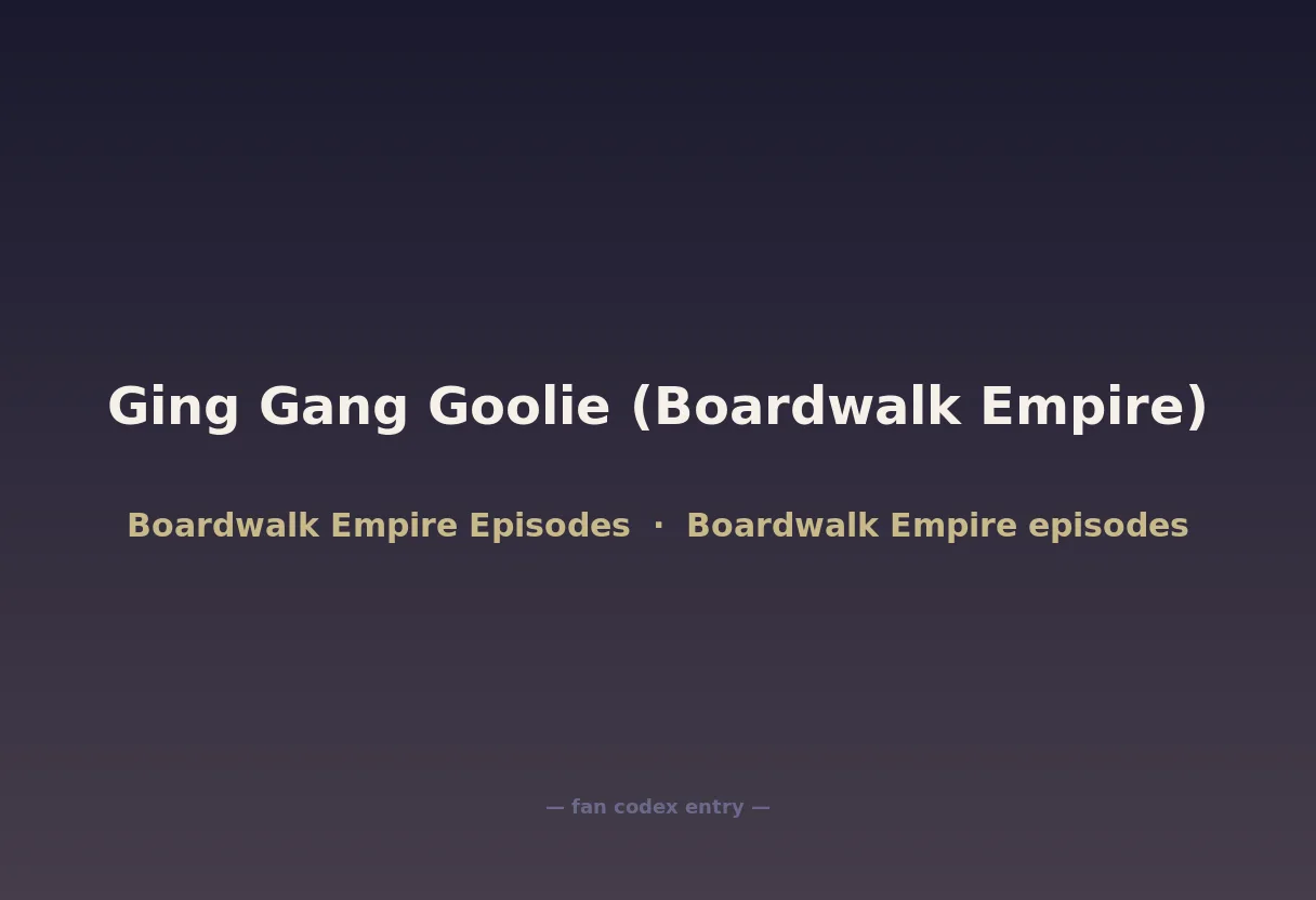 Ging Gang Goolie (Boardwalk Empire)