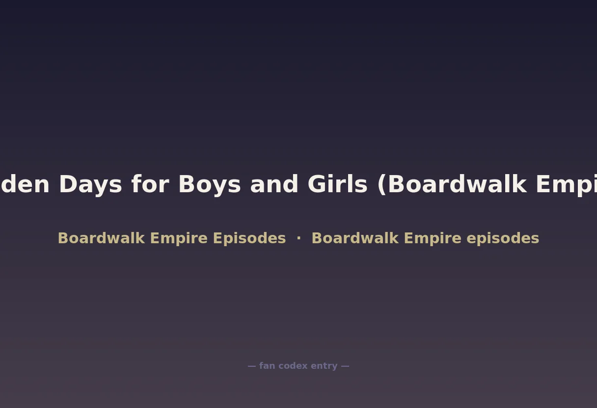 Golden Days for Boys and Girls (Boardwalk Empire)
