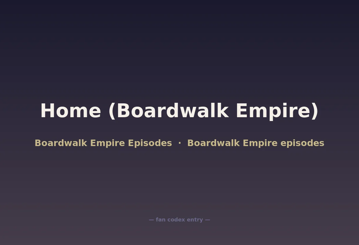 Home (Boardwalk Empire)