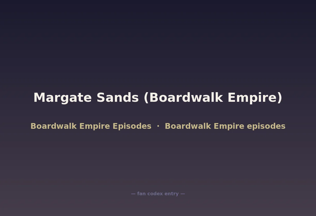 Margate Sands (Boardwalk Empire)