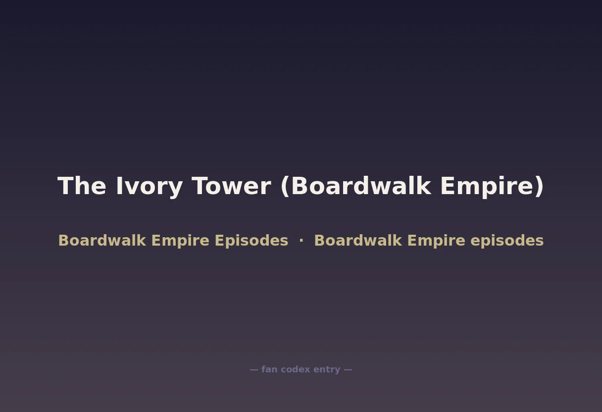 The Ivory Tower (Boardwalk Empire)