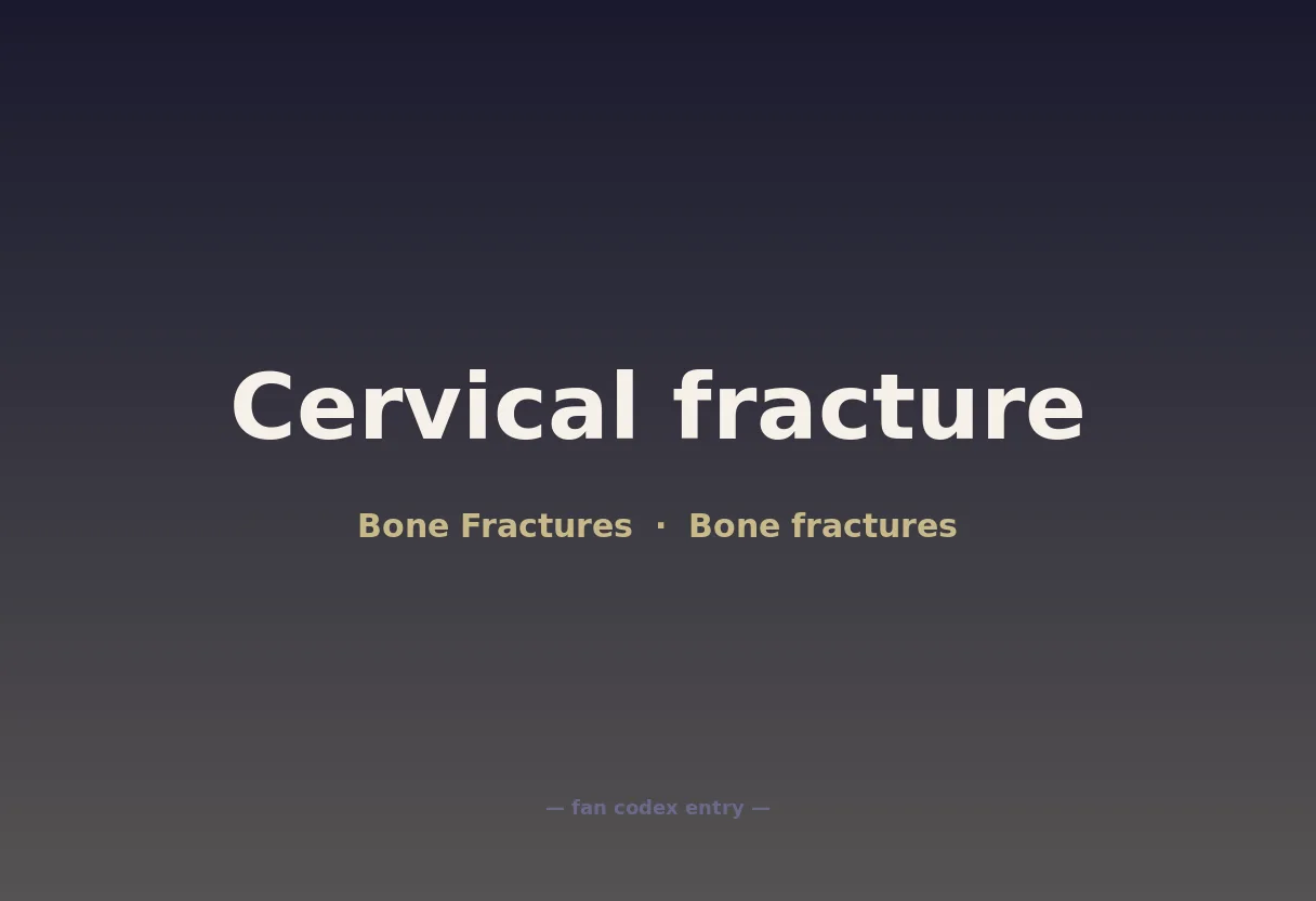 Cervical fracture