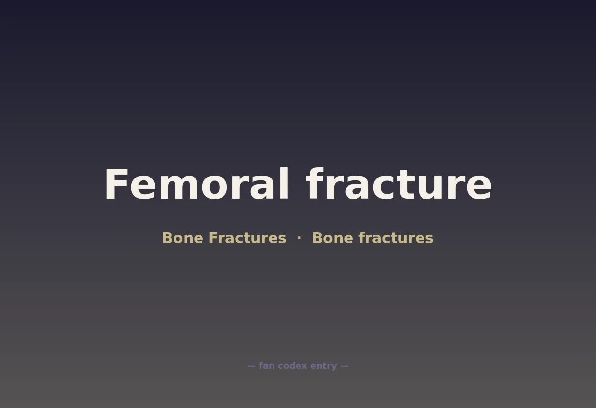Femoral fracture