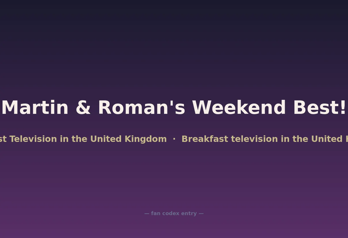 Martin & Roman's Weekend Best!