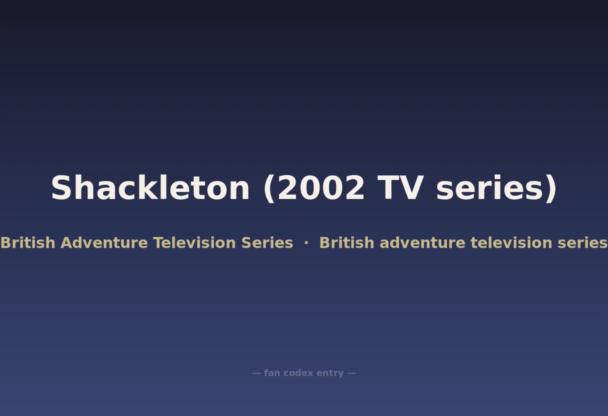 Shackleton (2002 TV series)