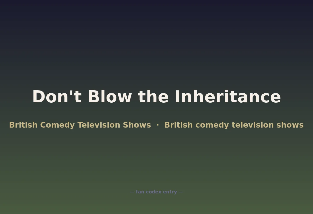 Don't Blow the Inheritance