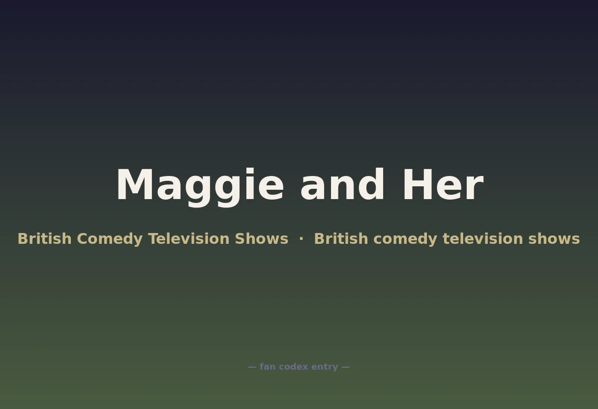 Maggie and Her
