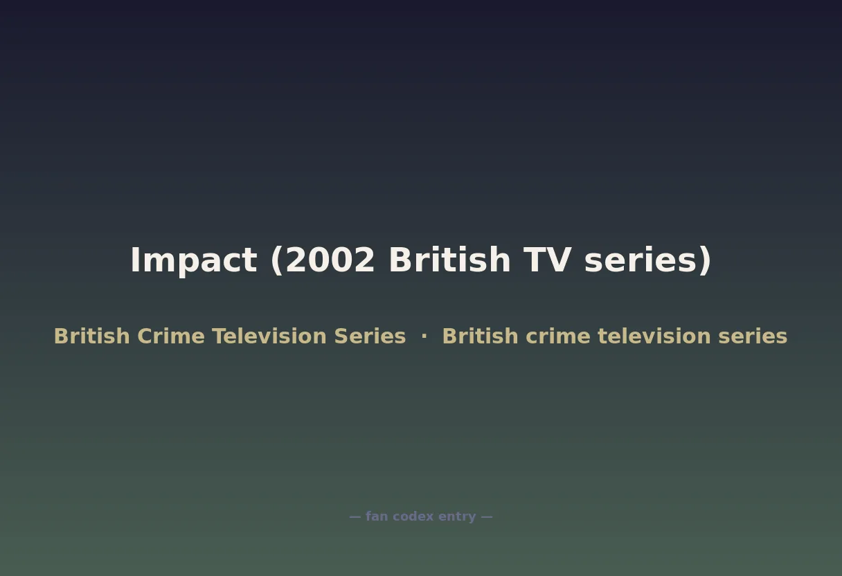 Impact (2002 British TV series)