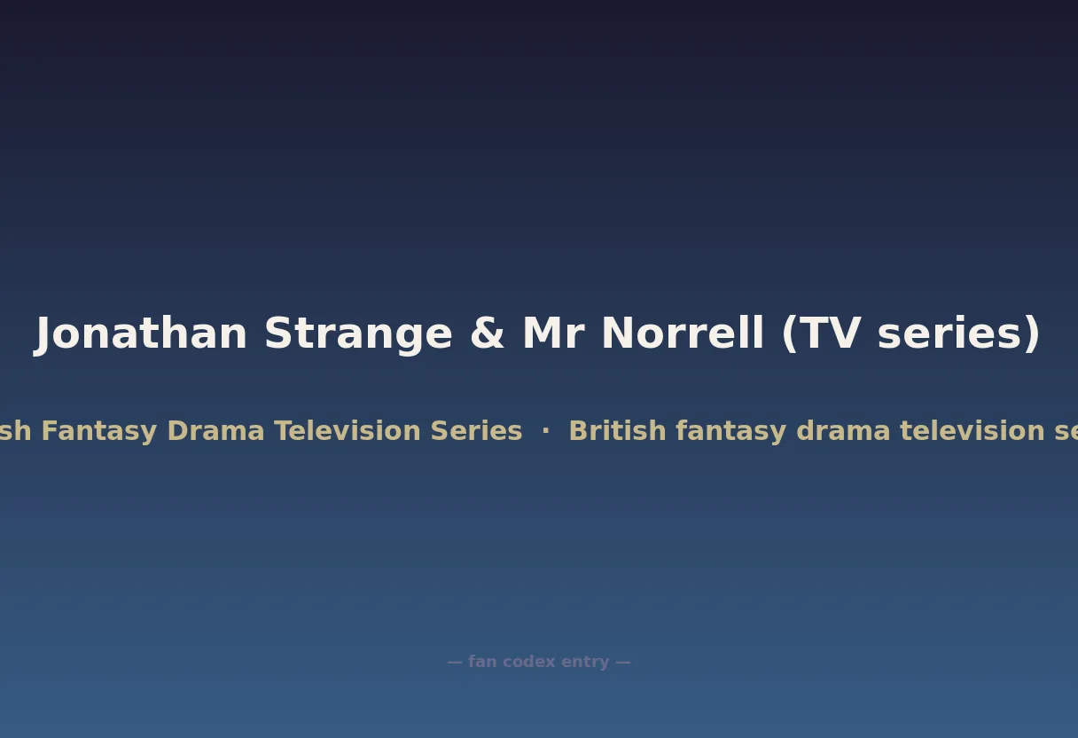 Jonathan Strange & Mr Norrell (TV series)