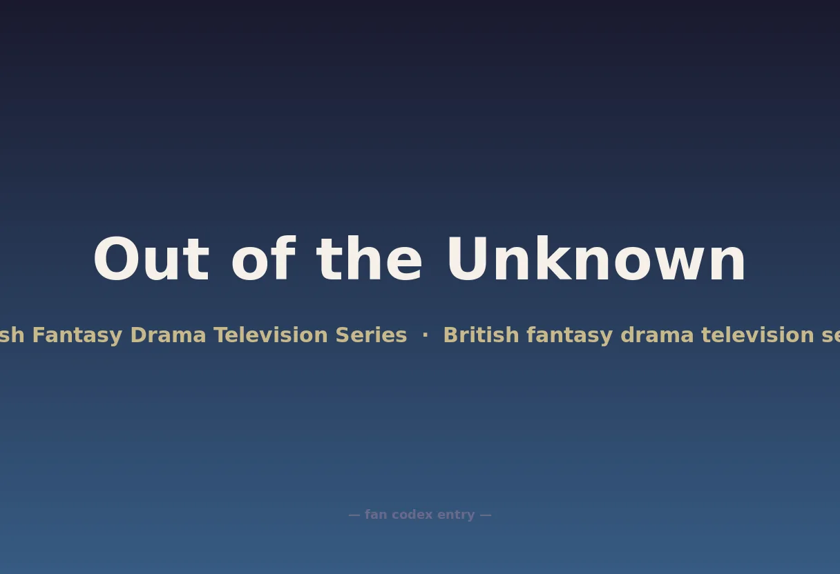 Out of the Unknown