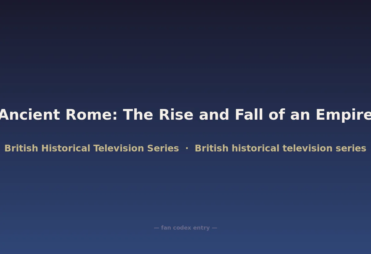 Ancient Rome: The Rise and Fall of an Empire