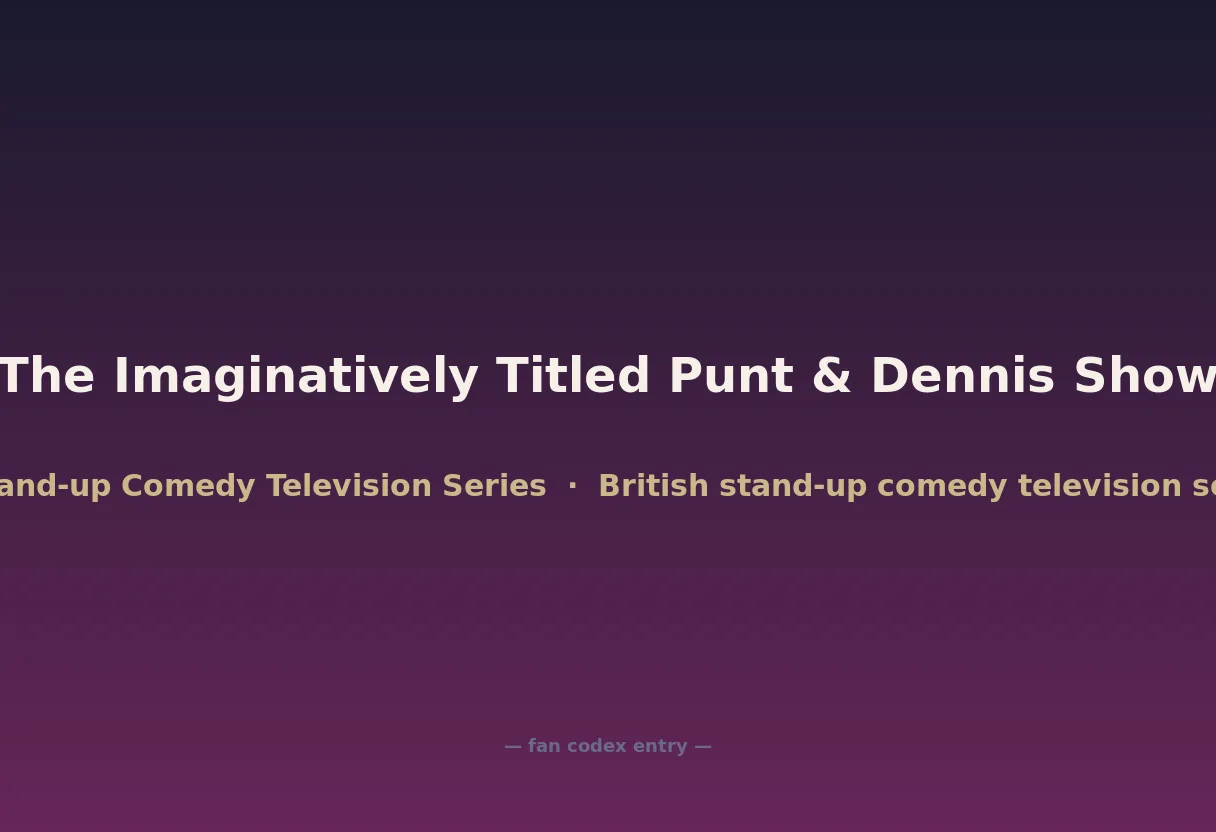 The Imaginatively Titled Punt & Dennis Show