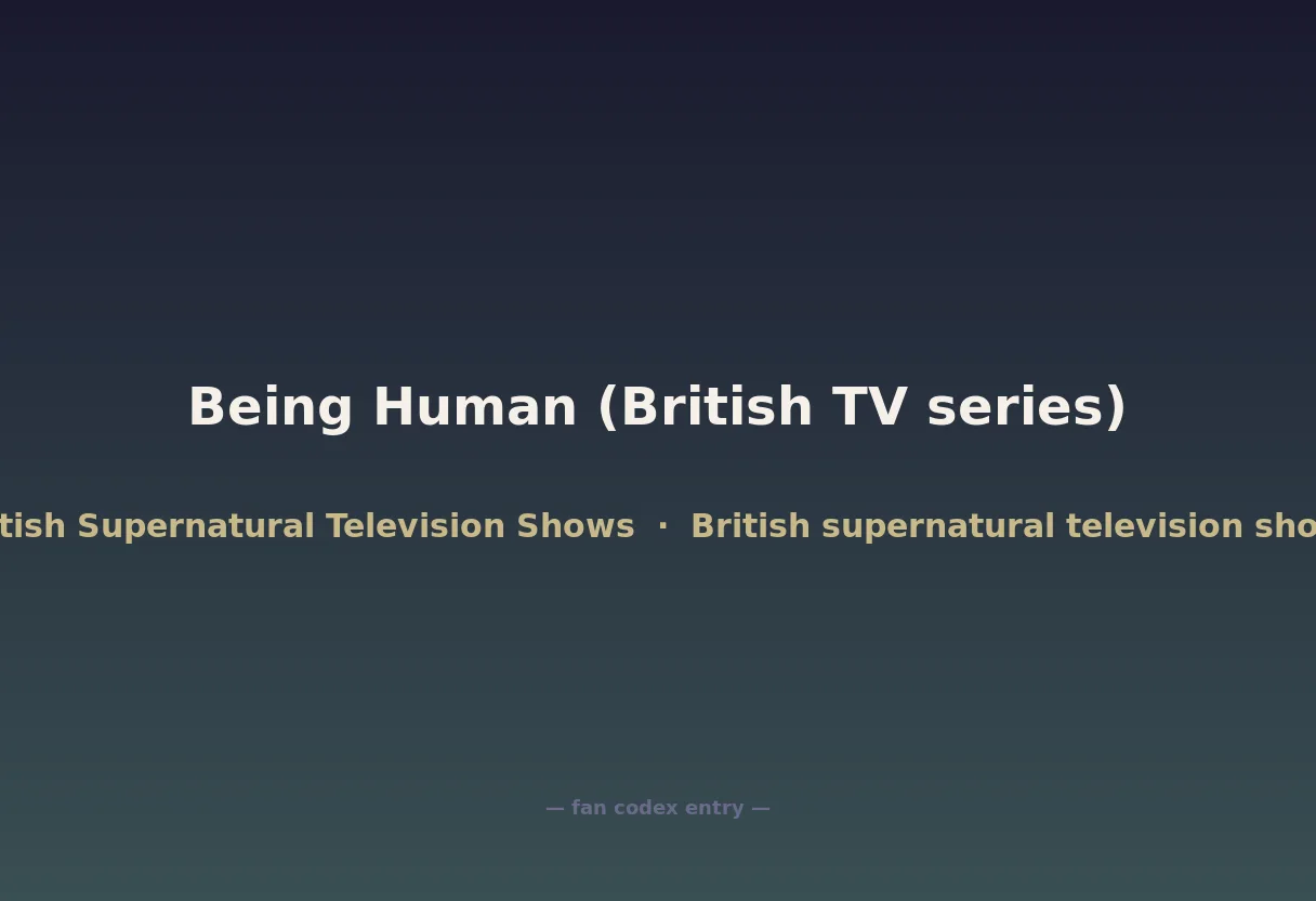Being Human (British TV series)