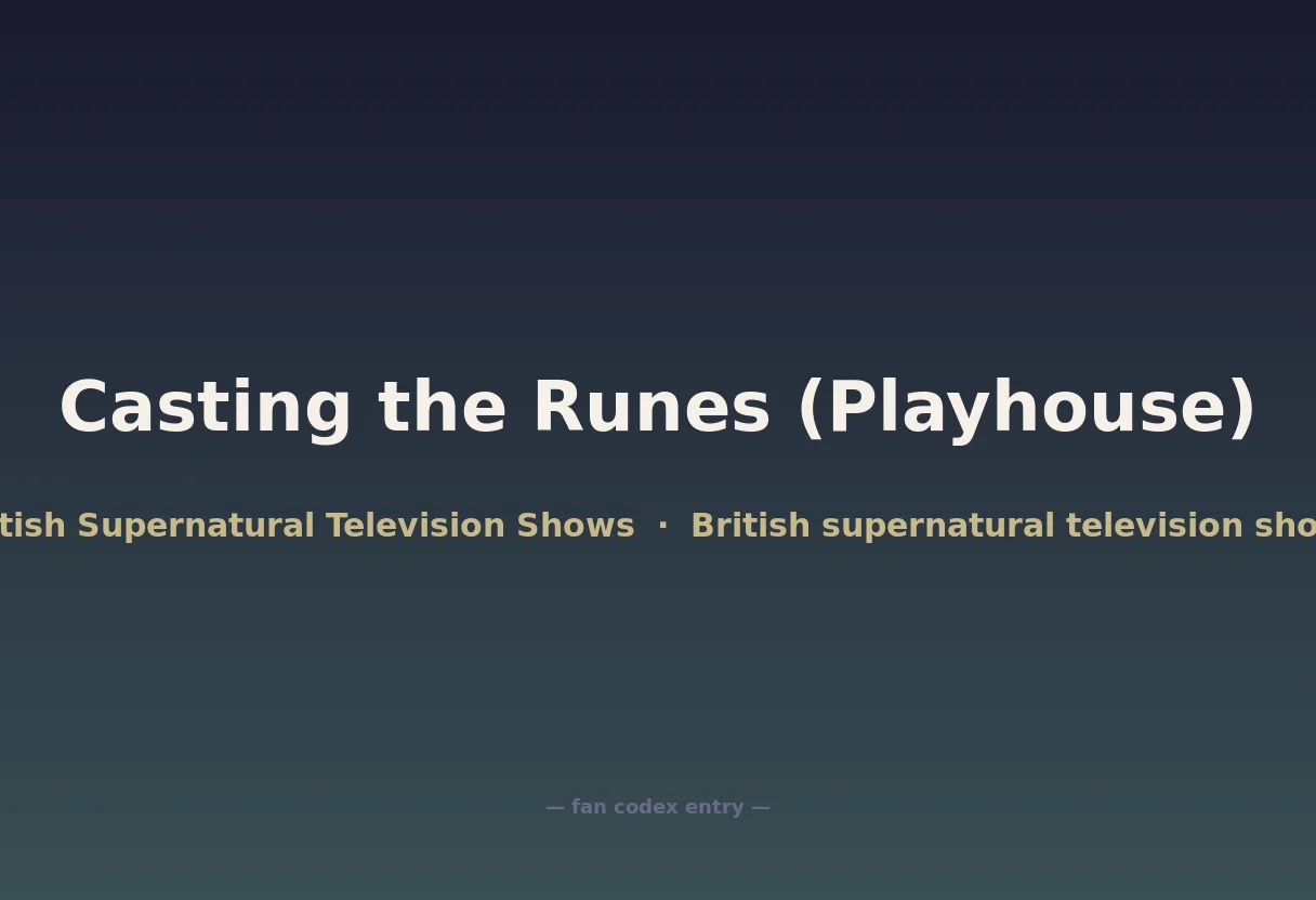 Casting the Runes (Playhouse)