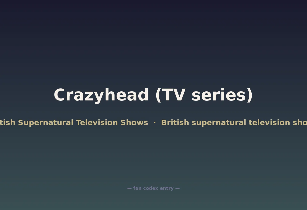 Crazyhead (TV series)