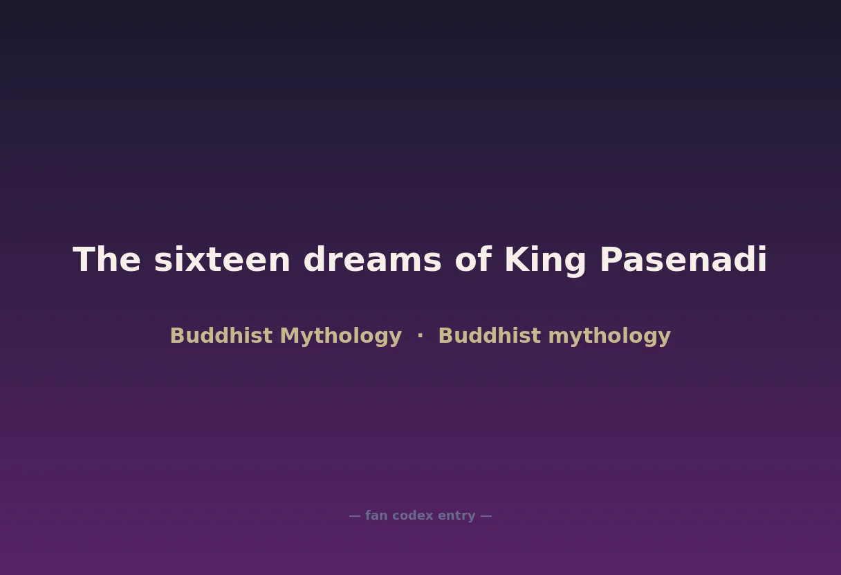 The sixteen dreams of King Pasenadi