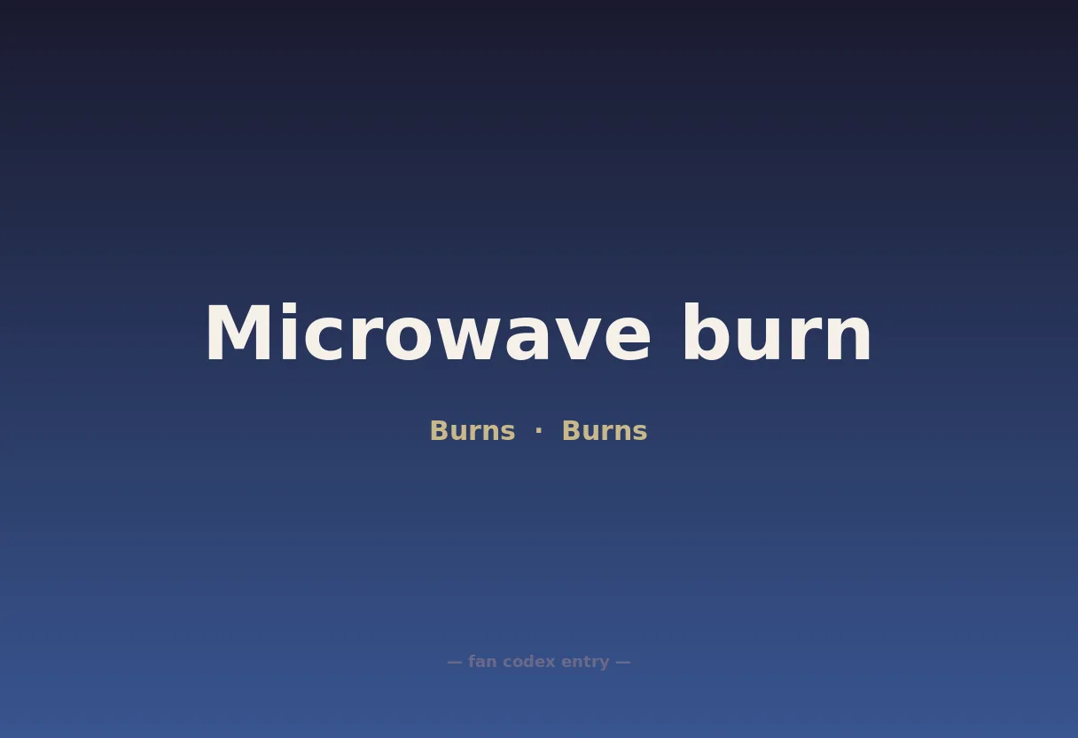 Microwave burn