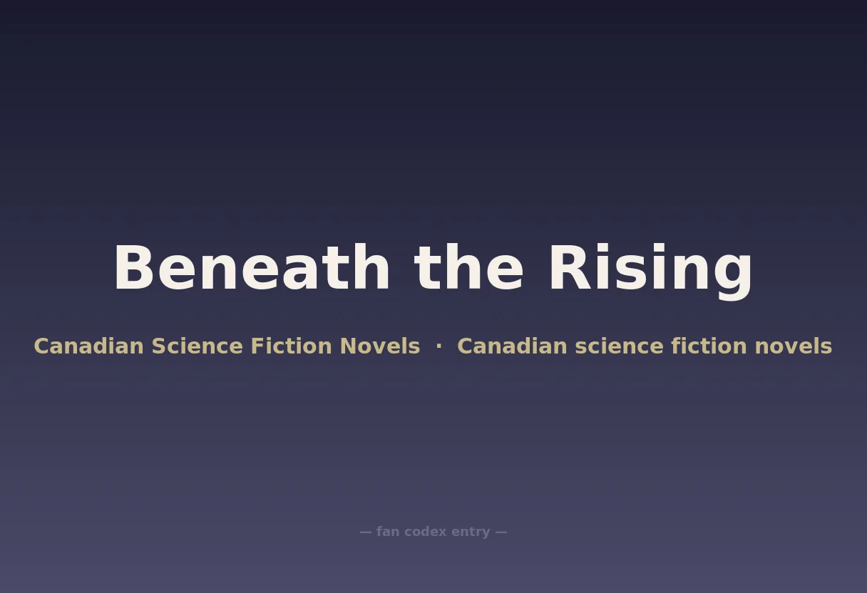 Beneath the Rising