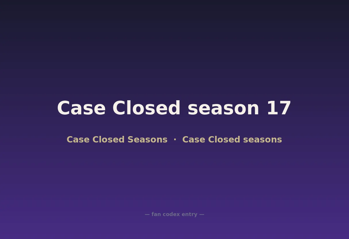 Case Closed season 17