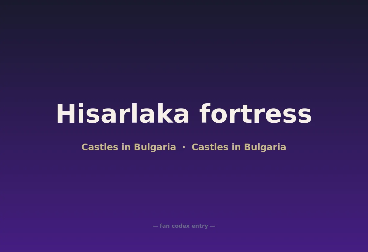 Hisarlaka fortress