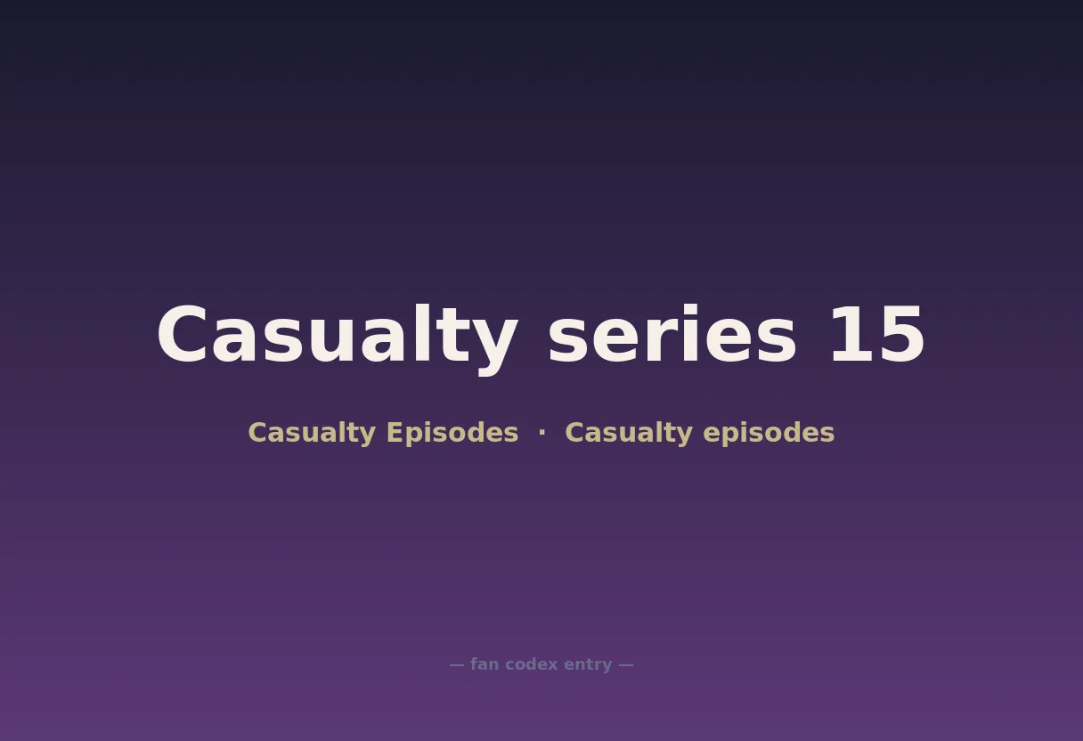 Casualty series 15