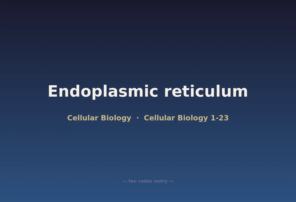 Endoplasmic reticulum
