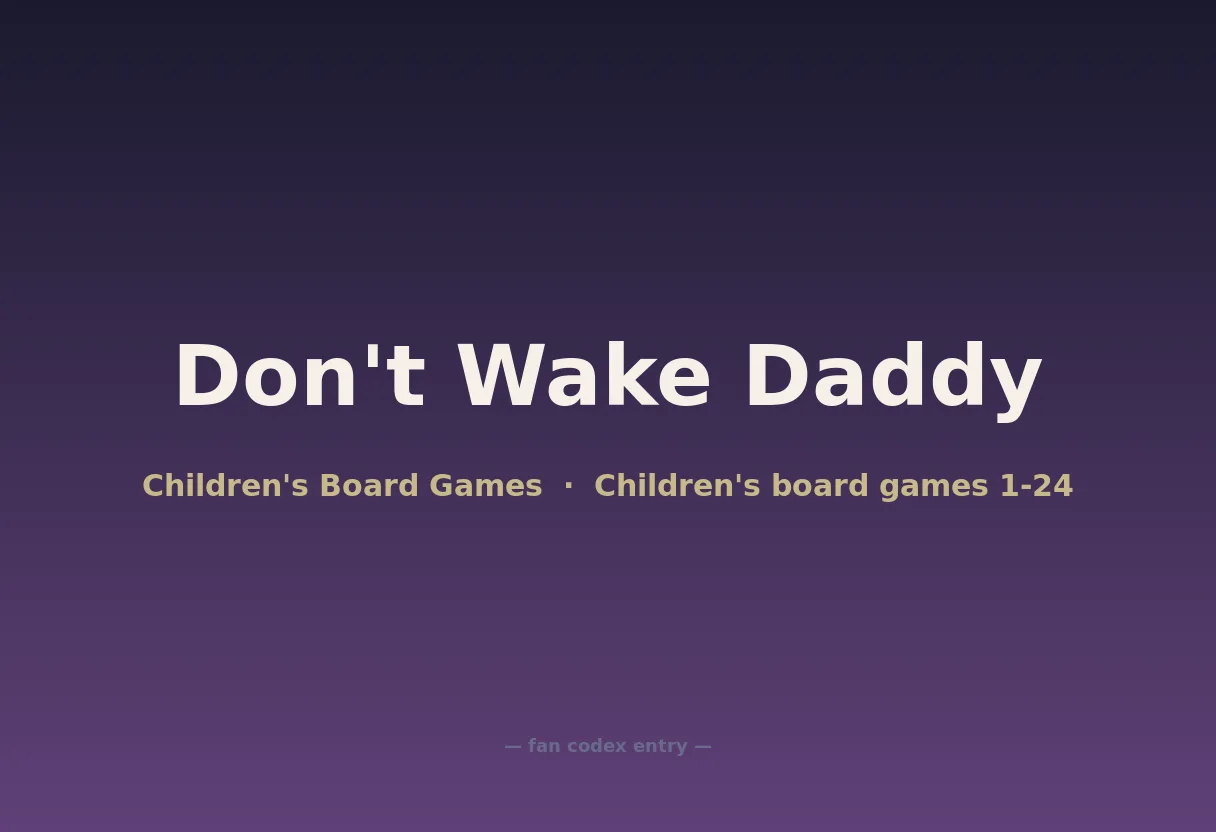 Don't Wake Daddy