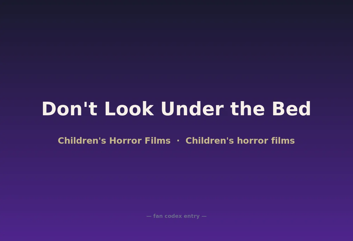 Don't Look Under the Bed