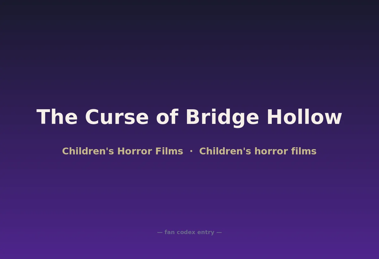 The Curse of Bridge Hollow