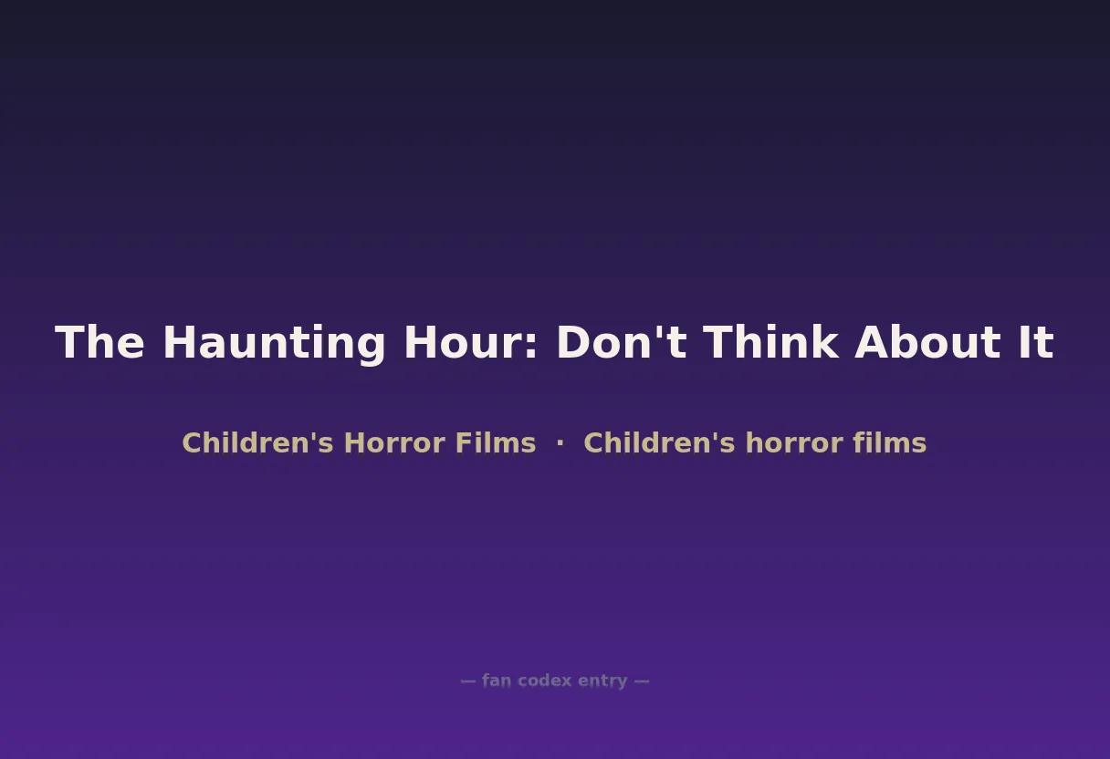 The Haunting Hour: Don't Think About It